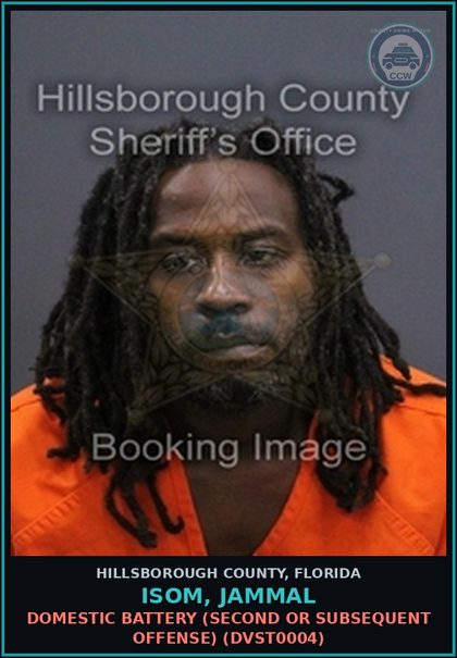 CCW arrest card for ISOM, JAMMAL in Hillsborough County: DOMESTIC BATTERY (SECOND OR SUBSEQUENT OFFENSE) (DVST0004)