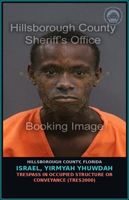 CCW arrest card for ISRAEL, YIRMYAH YHUWDAH in Hillsborough County: TRESPASS IN OCCUPIED STRUCTURE OR CONVEYANCE (TRES2000)