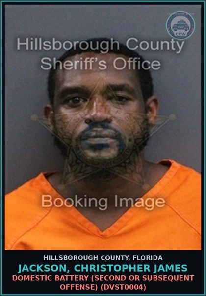 CCW arrest card for JACKSON, CHRISTOPHER JAMES in Hillsborough County: DOMESTIC BATTERY (SECOND OR SUBSEQUENT OFFENSE) (DVST0004)