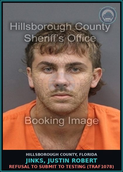 CCW arrest card for JINKS, JUSTIN ROBERT in Hillsborough County: REFUSAL TO SUBMIT TO TESTING (TRAF1078)