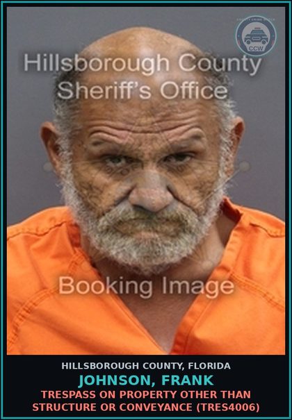 CCW arrest card for JOHNSON, FRANK in Hillsborough County: TRESPASS ON PROPERTY OTHER THAN STRUCTURE OR CONVEYANCE (TRES4006)
