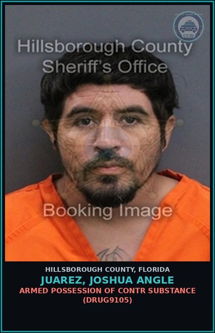 CCW arrest card for JUAREZ, JOSHUA ANGLE in Hillsborough County: ARMED POSSESSION OF contr substance (DRUG9105)