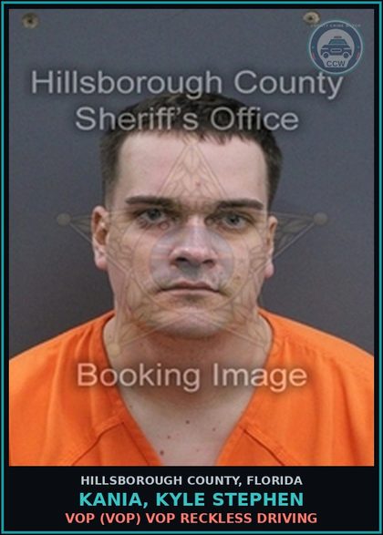 CCW arrest card for KANIA, KYLE STEPHEN in Hillsborough County: VOP (VOP) VOP RECKLESS DRIVING