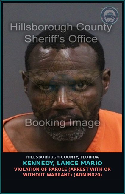 CCW arrest card for KENNEDY, LANCE MARIO in Hillsborough County: VIOLATION OF PAROLE (ARREST WITH OR WITHOUT WARRANT) (ADMIN020)