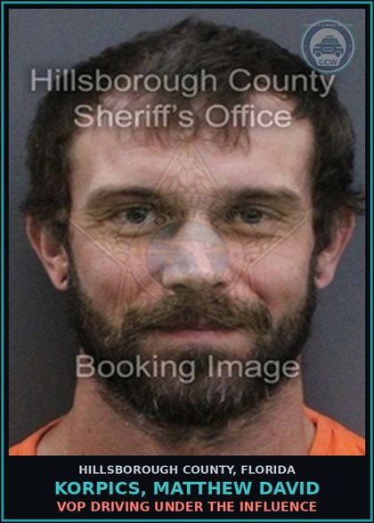 CCW arrest card for KORPICS, MATTHEW DAVID in Hillsborough County: VOP DRIVING UNDER THE INFLUENCE