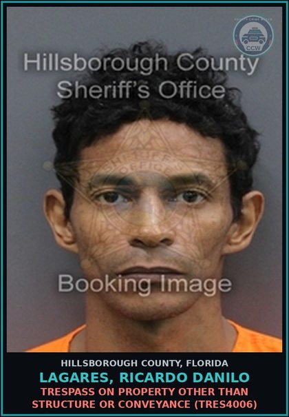 CCW arrest card for LAGARES, RICARDO DANILO in Hillsborough County: TRESPASS ON PROPERTY OTHER THAN STRUCTURE OR CONVEYANCE (TRES4006)