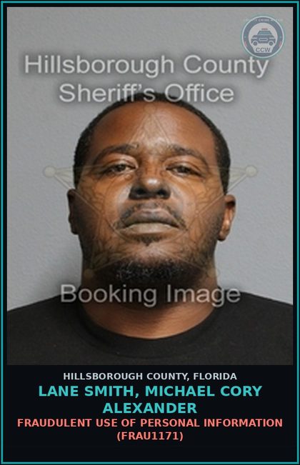 CCW arrest card for LANE SMITH, MICHAEL CORY ALEXANDER in Hillsborough County: FRAUDULENT USE OF PERSONAL INFORMATION (FRAU1171)