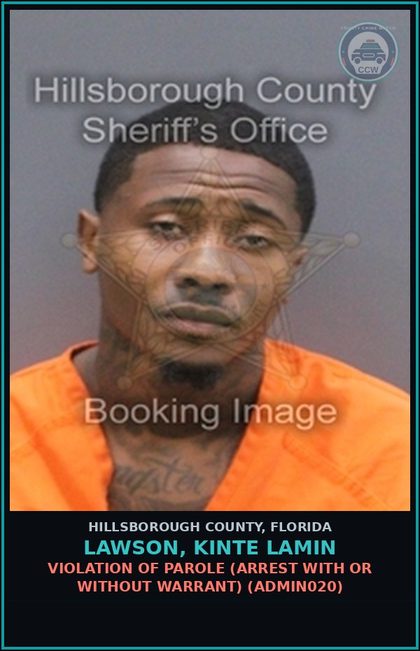 CCW arrest card for LAWSON, KINTE LAMIN in Hillsborough County: VIOLATION OF PAROLE (ARREST WITH OR WITHOUT WARRANT) (ADMIN020)