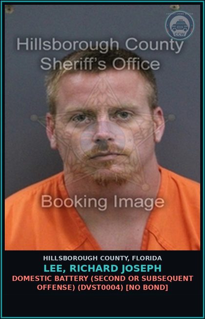 CCW arrest card for LEE, RICHARD JOSEPH in Hillsborough County: DOMESTIC BATTERY (SECOND OR SUBSEQUENT OFFENSE) (DVST0004) [NO BOND]