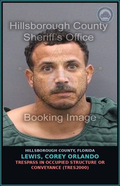 CCW arrest card for LEWIS, COREY ORLANDO in Hillsborough County: TRESPASS IN OCCUPIED STRUCTURE OR CONVEYANCE (TRES2000)