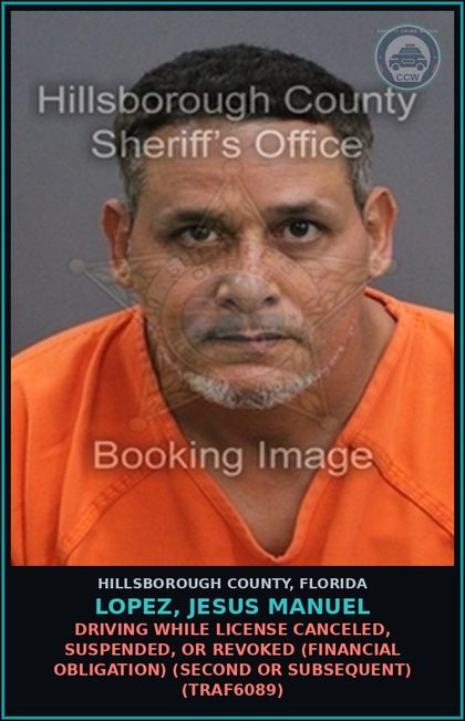 CCW arrest card for LOPEZ, JESUS MANUEL in Hillsborough County: DRIVING WHILE LICENSE CANCELED, SUSPENDED, OR REVOKED (FINANCIAL OBLIGATION) (SECOND OR SUBSEQUENT) (TRAF6089)