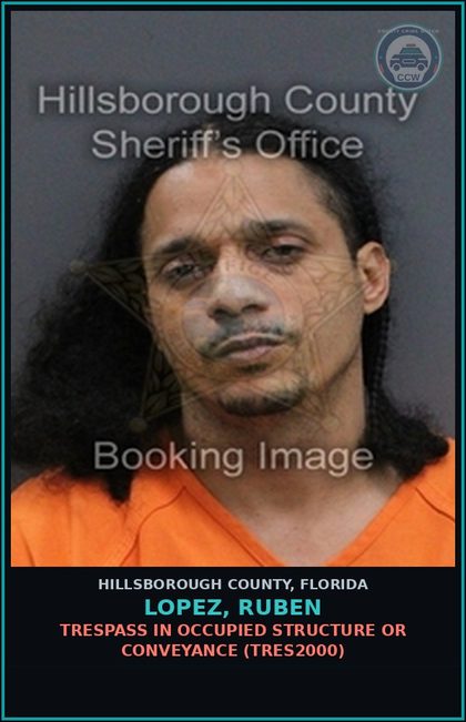 CCW arrest card for LOPEZ, RUBEN in Hillsborough County: TRESPASS IN OCCUPIED STRUCTURE OR CONVEYANCE (TRES2000)