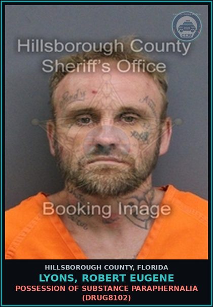 CCW arrest card for LYONS, ROBERT EUGENE in Hillsborough County: POSSESSION OF DRUG PARAPHERNALIA (DRUG8102)