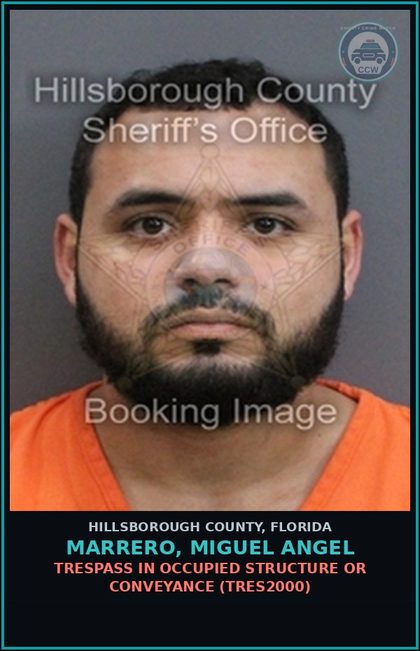CCW arrest card for MARRERO, MIGUEL ANGEL in Hillsborough County: TRESPASS IN OCCUPIED STRUCTURE OR CONVEYANCE (TRES2000)