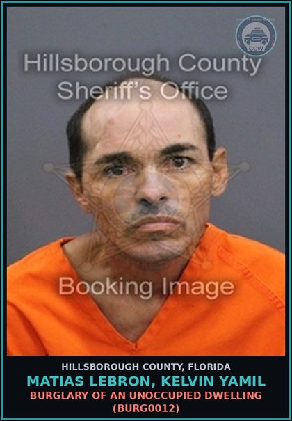 CCW arrest card for MATIAS LEBRON, KELVIN YAMIL in Hillsborough County: BURGLARY OF AN UNOCCUPIED DWELLING (BURG0012)