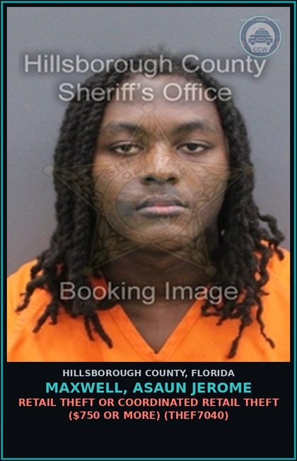 CCW arrest card for MAXWELL, ASAUN JEROME in Hillsborough County: RETAIL THEFT OR COORDINATED RETAIL THEFT ($750 OR MORE) (THEF7040)