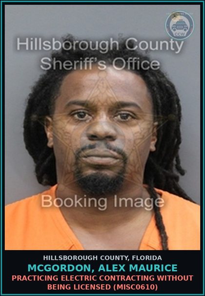 CCW arrest card for MCGORDON, ALEX MAURICE in Hillsborough County: PRACTICING ELECTRIC CONTRACTING WITHOUT BEING LICENSED (MISC0610)