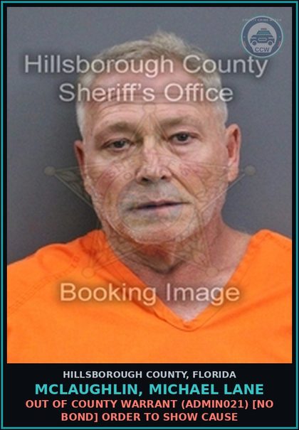 CCW arrest card for MCLAUGHLIN, MICHAEL LANE in Hillsborough County: OUT OF COUNTY WARRANT (ADMIN021) [NO BOND] ORDER TO SHOW CAUSE
