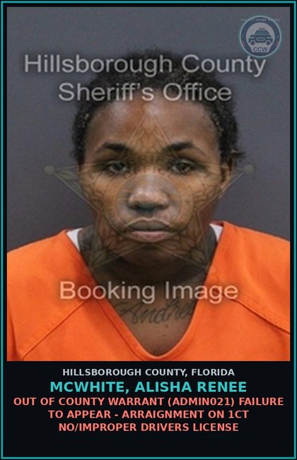 CCW arrest card for MCWHITE, ALISHA RENEE in Hillsborough County: OUT OF COUNTY WARRANT (ADMIN021) FAILURE TO APPEAR - ARRAIGNMENT ON 1CT NO/IMPROPER DRIVERS LICENSE