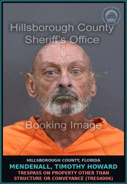 CCW arrest card for MENDENALL, TIMOTHY HOWARD in Hillsborough County: TRESPASS ON PROPERTY OTHER THAN STRUCTURE OR CONVEYANCE (TRES4006)