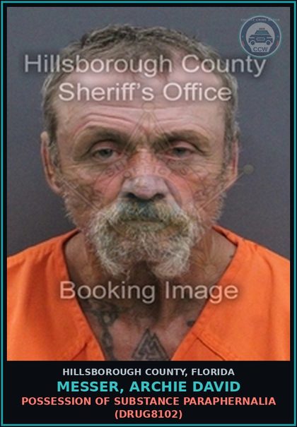 CCW arrest card for MESSER, ARCHIE DAVID in Hillsborough County: POSSESSION OF DRUG PARAPHERNALIA (DRUG8102)