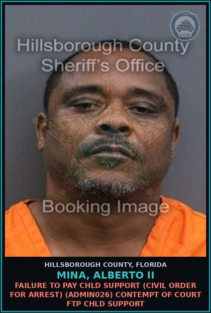 CCW arrest card for MINA, ALBERTO II in Hillsborough County: FAILURE TO PAY chld SUPPORT (CIVIL ORDER FOR ARREST) (ADMIN026) CONTEMPT OF COURT FTP chld SUPPORT