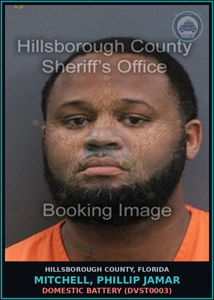 CCW arrest card for MITCHELL, PHILLIP JAMAR in Hillsborough County: DOMESTIC BATTERY (DVST0003)