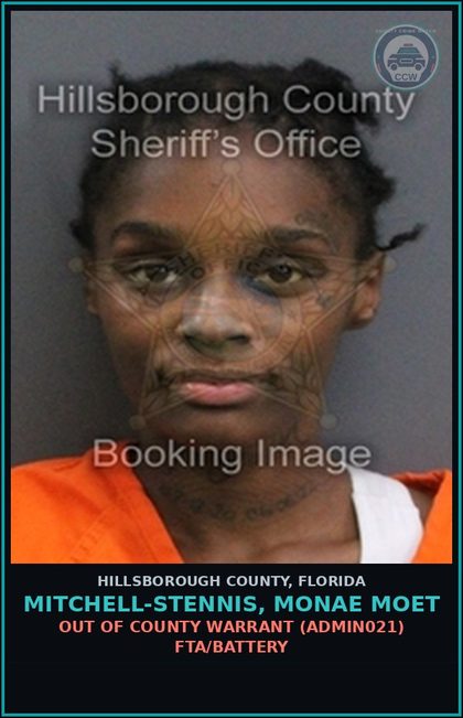 CCW arrest card for MITCHELL-STENNIS, MONAE MOET in Hillsborough County: OUT OF COUNTY WARRANT (ADMIN021) FTA/BATTERY