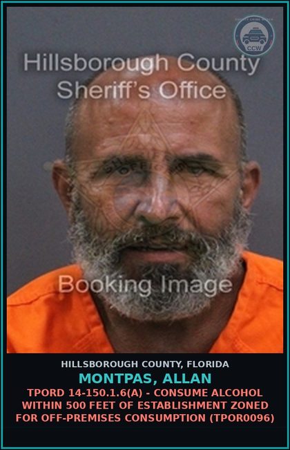 CCW arrest card for MONTPAS, ALLAN in Hillsborough County: TPORD 14-150.1.6(A) - CONSUME ALCOHOL WITHIN 500 FEET OF ESTABLISHMENT ZONED FOR OFF-PREMISES CONSUMPTION (TPOR0096)