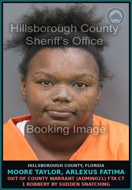 CCW arrest card for MOORE TAYLOR, ARLEXUS FATIMA in Hillsborough County: OUT OF COUNTY WARRANT (ADMIN021) FTA CT 1 ROBBERY BY SUDDEN SNATCHING