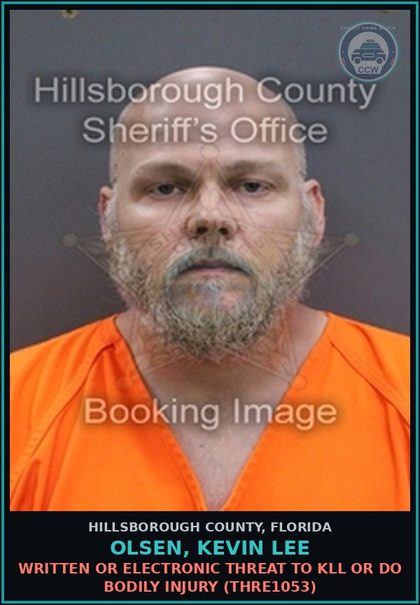 CCW arrest card for OLSEN, KEVIN LEE in Hillsborough County: WRITTEN OR ELECTRONIC THREAT TO KILL OR DO BODILY INJURY (THRE1053)
