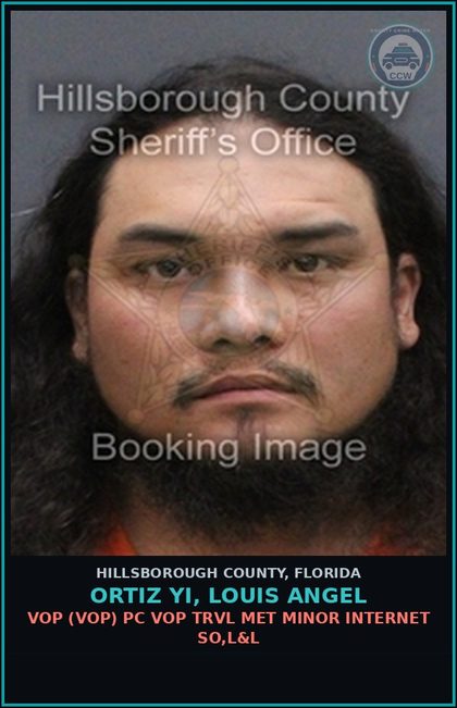 CCW arrest card for ORTIZ YI, LOUIS ANGEL in Hillsborough County: VOP (VOP) PC VOP TRVL MET MINOR INTERNET SO,L&L