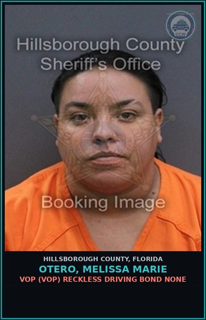 CCW arrest card for OTERO, MELISSA MARIE in Hillsborough County: VOP (VOP) RECKLESS DRIVING BOND NONE