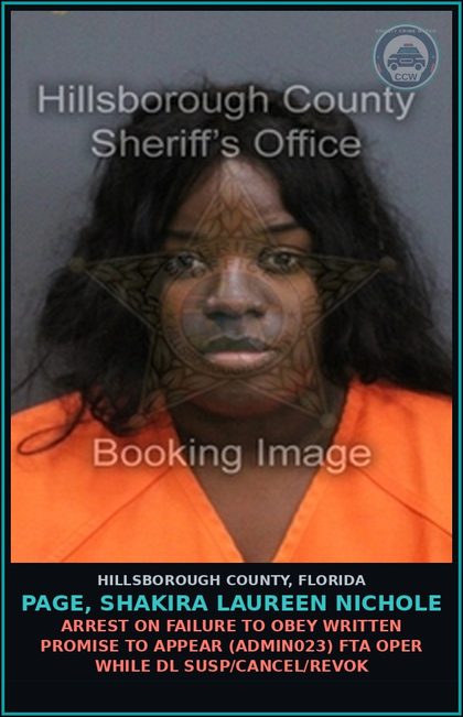 CCW arrest card for PAGE, SHAKIRA LAUREEN NICHOLE in Hillsborough County: ARREST ON FAILURE TO OBEY WRITTEN PROMISE TO APPEAR (ADMIN023) FTA OPER WHILE DL SUSP/CANCEL/REVOK
