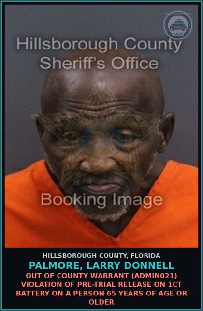 CCW arrest card for PALMORE, LARRY DONNELL in Hillsborough County: OUT OF COUNTY WARRANT (ADMIN021) VIOLATION OF PRE-TRIAL RELEASE ON 1CT BATTERY ON A PERSON 65 YEARS OF AGE OR OLDER