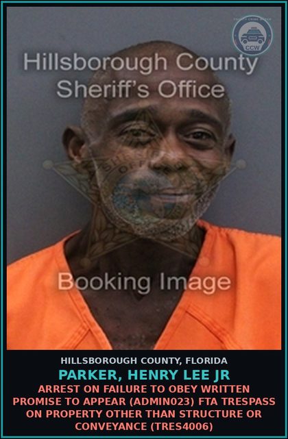 CCW arrest card for PARKER, HENRY LEE JR in Hillsborough County: ARREST ON FAILURE TO OBEY WRITTEN PROMISE TO APPEAR (ADMIN023) FTA TRESPASS ON PROPERTY OTHER THAN STRUCTURE OR CONVEYANCE (TRES4006)