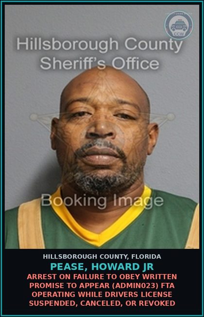 CCW arrest card for PEASE, HOWARD JR in Hillsborough County: ARREST ON FAILURE TO OBEY WRITTEN PROMISE TO APPEAR (ADMIN023) FTA OPERATING WHILE DRIVERS LICENSE SUSPENDED, CANCELED, OR REVOKED