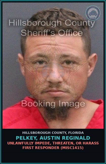 CCW arrest card for PELKEY, AUSTIN REGINALD in Hillsborough County: UNLAWFULLY IMPEDE, THREATEN, OR HARASS FIRST RESPONDER (MISC1415)