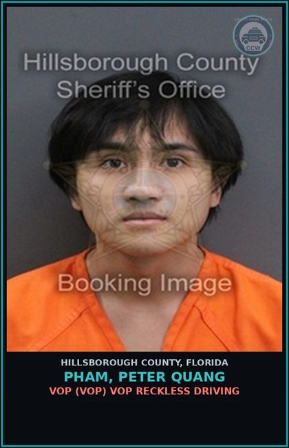 CCW arrest card for PHAM, PETER QUANG in Hillsborough County: VOP (VOP) VOP RECKLESS DRIVING