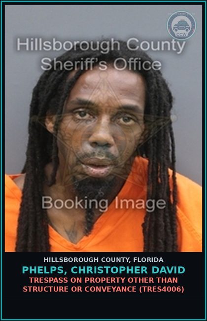 CCW arrest card for PHELPS, CHRISTOPHER DAVID in Hillsborough County: TRESPASS ON PROPERTY OTHER THAN STRUCTURE OR CONVEYANCE (TRES4006)