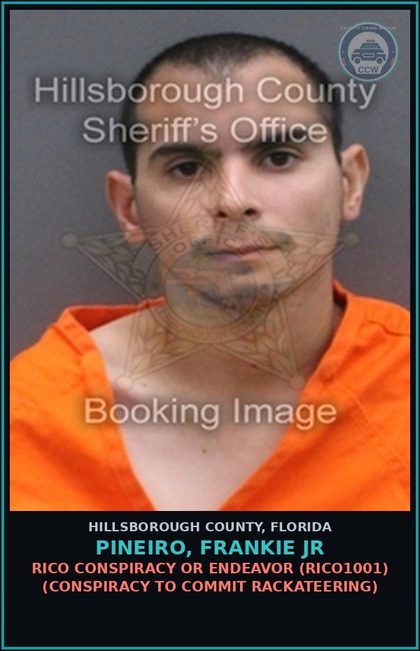 CCW arrest card for PINEIRO, FRANKIE JR in Hillsborough County: RICO CONSPIRACY OR ENDEAVOR (RICO1001) (CONSPIRACY TO COMMIT RACKATEERING)