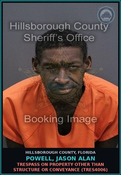 CCW arrest card for POWELL, JASON ALAN in Hillsborough County: TRESPASS ON PROPERTY OTHER THAN STRUCTURE OR CONVEYANCE (TRES4006)