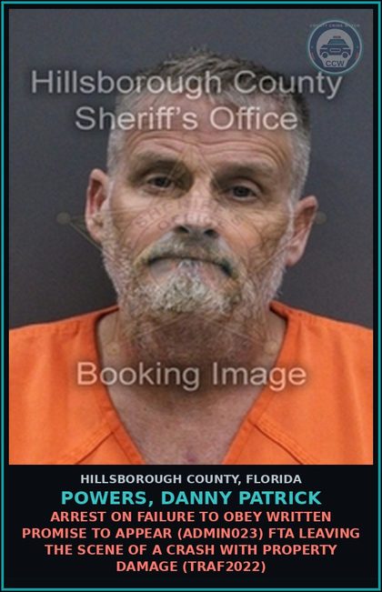 CCW arrest card for POWERS, DANNY PATRICK in Hillsborough County: ARREST ON FAILURE TO OBEY WRITTEN PROMISE TO APPEAR (ADMIN023) FTA LEAVING THE SCENE OF A CRASH WITH PROPERTY DAMAGE (TRAF2022)