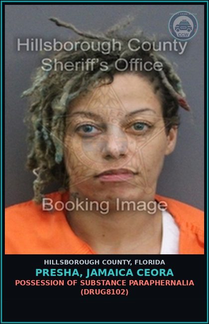 CCW arrest card for PRESHA, JAMAICA CEORA in Hillsborough County: POSSESSION OF DRUG PARAPHERNALIA (DRUG8102)