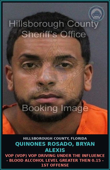 CCW arrest card for QUINONES ROSADO, BRYAN ALEXIS in Hillsborough County: VOP (VOP) VOP DRIVING UNDER THE INFLUENCE - BLOOD ALCOHOL LEVEL GREATER THEN 0.15 - 1ST OFFENSE