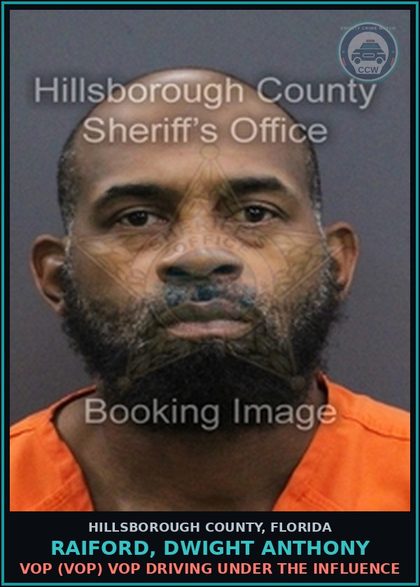 CCW arrest card for RAIFORD, DWIGHT ANTHONY in Hillsborough County: VOP (VOP) VOP DRIVING UNDER THE INFLUENCE