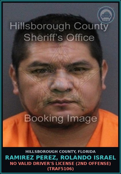 CCW arrest card for RAMIREZ PEREZ, ROLANDO ISRAEL in Hillsborough County: NO VALID DRIVER'S LICENSE (2ND OFFENSE) (TRAF5106)