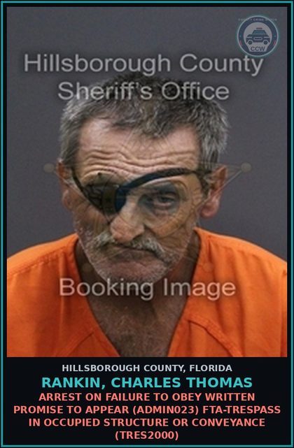 CCW arrest card for RANKIN, CHARLES THOMAS in Hillsborough County: ARREST ON FAILURE TO OBEY WRITTEN PROMISE TO APPEAR (ADMIN023) FTA-TRESPASS IN OCCUPIED STRUCTURE OR CONVEYANCE (TRES2000)
