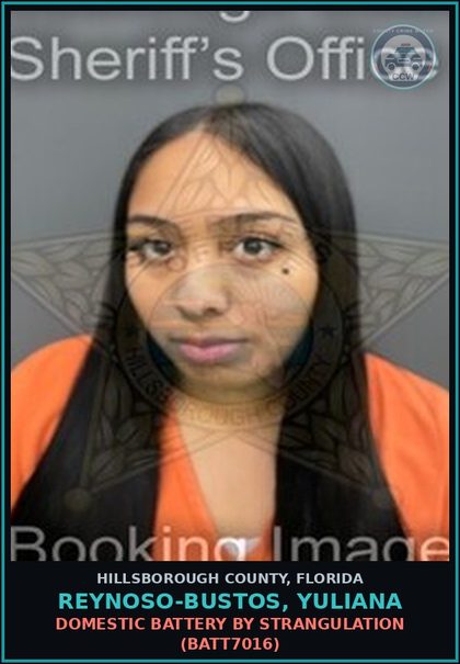 CCW arrest card for REYNOSO-BUSTOS, YULIANA in Hillsborough County: DOMESTIC BATTERY BY STRANGULATION (BATT7016)