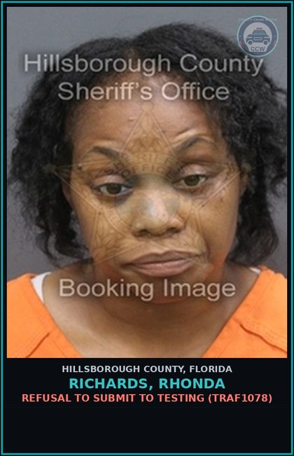 CCW arrest card for RICHARDS, RHONDA in Hillsborough County: REFUSAL TO SUBMIT TO TESTING (TRAF1078)